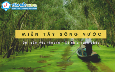 Về miền Tây sông nước gửi gắm yêu thương